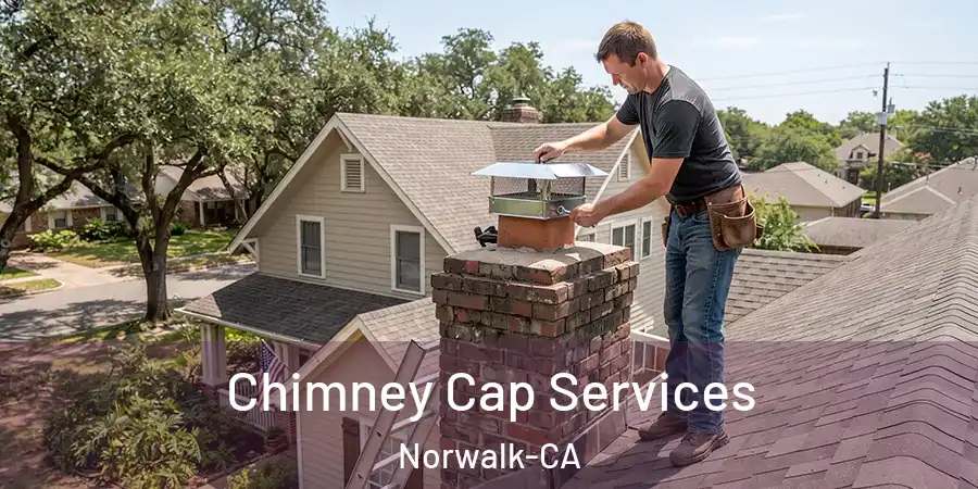 Chimney Cap Services Norwalk-CA