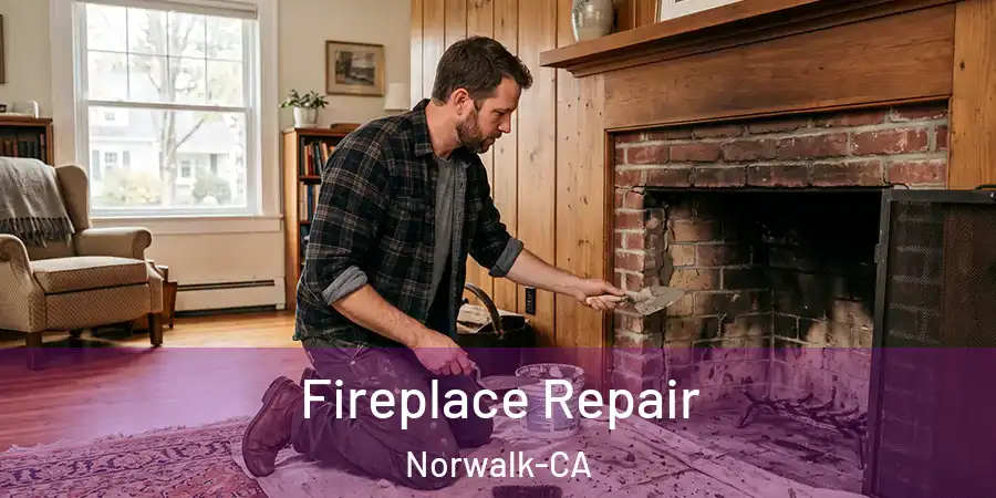Fireplace Repair Norwalk-CA