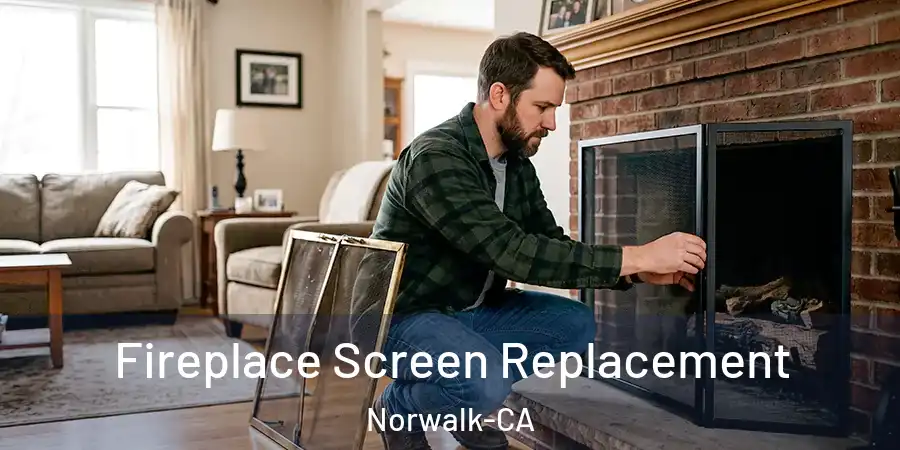 Fireplace Screen Replacement Norwalk-CA