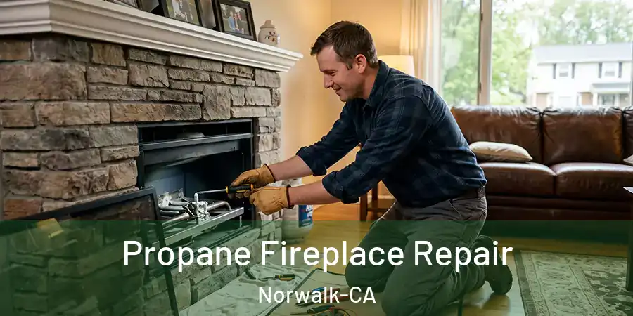  Propane Fireplace Repair Norwalk-CA